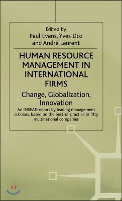 Human Resource Management in International Firms: Change, Globalization, Innovation