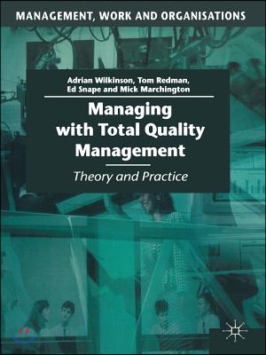 Managing with Total Quality Management: Theory and Practice