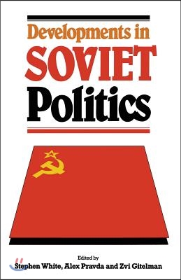 Developments in Soviet Politics