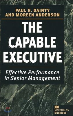 The Capable Executive: Effective Performance in Senior Management