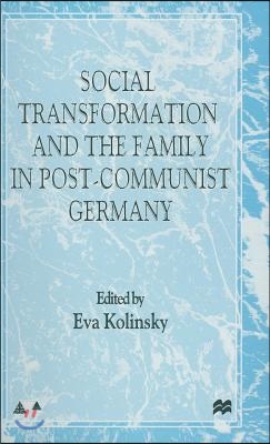 Social Transformation and the Family in Post-Communist Germany