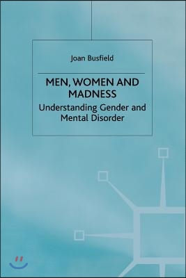 Men, Women and Madness: Understanding Gender and Mental Disorder