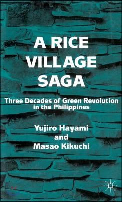 A Rice Village Saga: Three Decades of Green Revolution in the Philippines