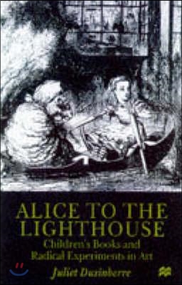 Alice to the Lighthouse: Children S Books and Radical Experiments in Art