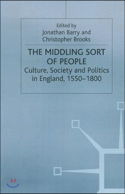 The Middling Sort of People: Culture, Society and Politics in England 1550-1800