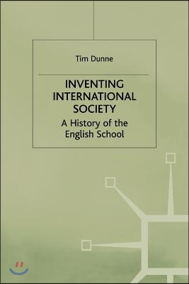 Inventing International Society: A History of the English School