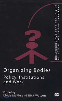 Organizing Bodies: Policy, Institutions and Work