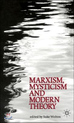 Marxism, Mysticism, and Modern Theory