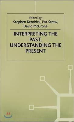 Interpreting the Past, Understanding the Present