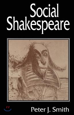 Social Shakespeare: Aspects of Renaissance Dramaturgy and Contemporary Society