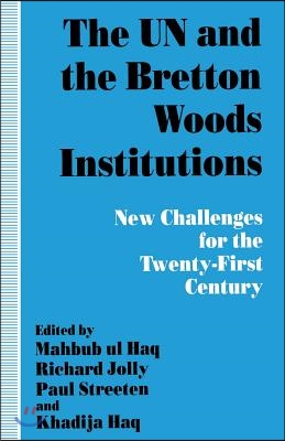 The Un and the Bretton Woods Institutions: New Challenges for the 21st Century