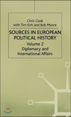 Sources in European Political History: Volume 2: Diplomacy and International Affairs