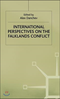 International Perspectives on the Falklands Conflict: A Matter of Life and Death