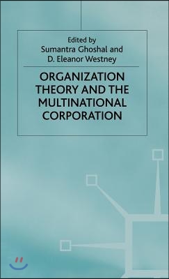 Organization Theory and the Multinational Corporation