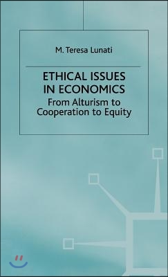 Ethical Issues in Economics: From Altruism to Cooperation to Equity