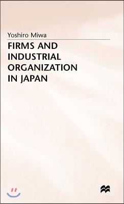 Firms and Industrial Organization in Japan