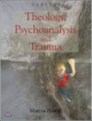 Theology, Psychoanalysis and Trauma (Veritas)