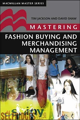 Mastering Fashion Buying and Merchandising Management