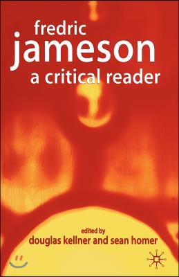 Fredric Jameson: A Critical Reader