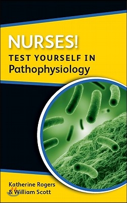 Nurses! Test Yourself in Pathophysiology