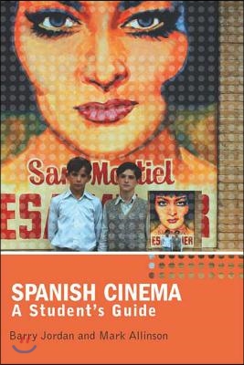 Spanish Cinema: A Student&#39;s Guide