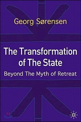 The Transformation of the State: Beyond the Myth of Retreat