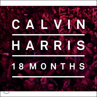 Calvin Harris - 18 Months (Deluxe Edition)