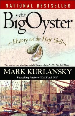 The Big Oyster: History on the Half Shell