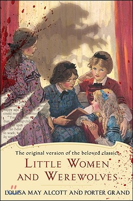 Little Women and Werewolves: The original version of the beloved classic