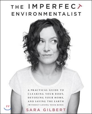 The Imperfect Environmentalist