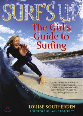 Surf&#39;s Up: The Girl&#39;s Guide to Surfing