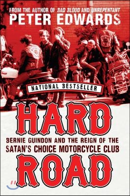 Hard Road: Bernie Guindon and the Reign of the Satan&#39;s Choice Motorcycle Club