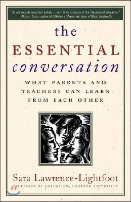 The Essential Conversation: What Parents and Teachers Can Learn from Each Other