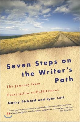 Seven Steps on the Writer&#39;s Path: The Journey from Frustration to Fulfillment