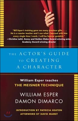 The Actor&#39;s Guide to Creating a Character: William Esper Teaches the Meisner Technique