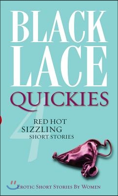 Black Lace Quickies 4: A Black Lace Erotic Short-Story Collection