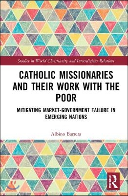 Catholic Missionaries and Their Work with the Poor