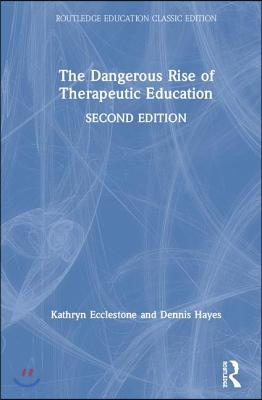 Dangerous Rise of Therapeutic Education