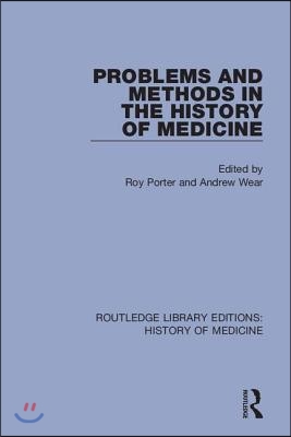 Problems and Methods in the History of Medicine