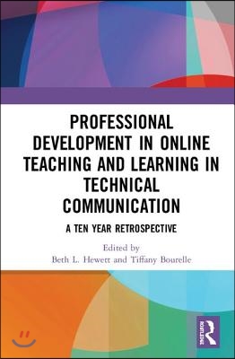 Professional Development in Online Teaching and Learning in Technical Communication