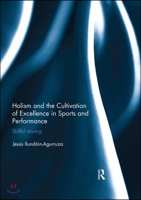 Holism and the Cultivation of Excellence in Sports and Performance