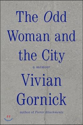 The Odd Woman and the City: A Memoir