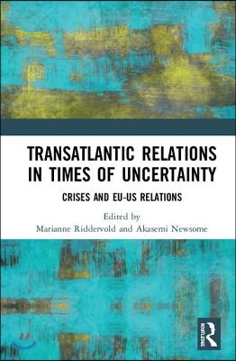 Transatlantic Relations in Times of Uncertainty