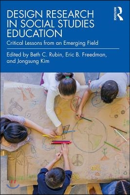 Design Research in Social Studies Education: Critical Lessons from an Emerging Field