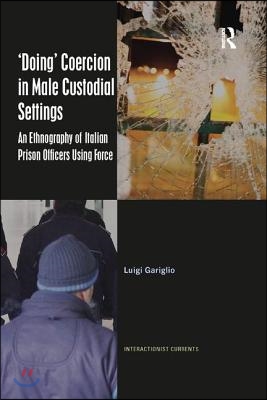 ‘Doing’ Coercion in Male Custodial Settings