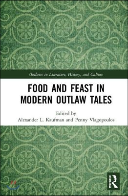 Food and Feast in Modern Outlaw Tales