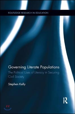 Governing Literate Populations: The Political Uses of Literacy in Securing Civil Society