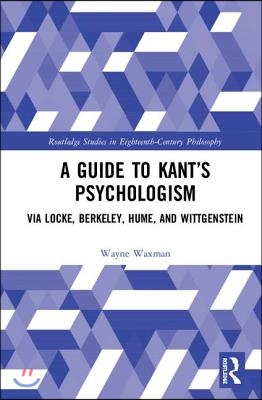 Guide to Kant’s Psychologism