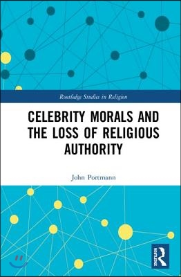 Celebrity Morals and the Loss of Religious Authority