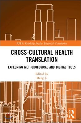 Cross-Cultural Health Translation : Exploring Methodological and Digital Tools (Hardcover)